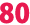 80